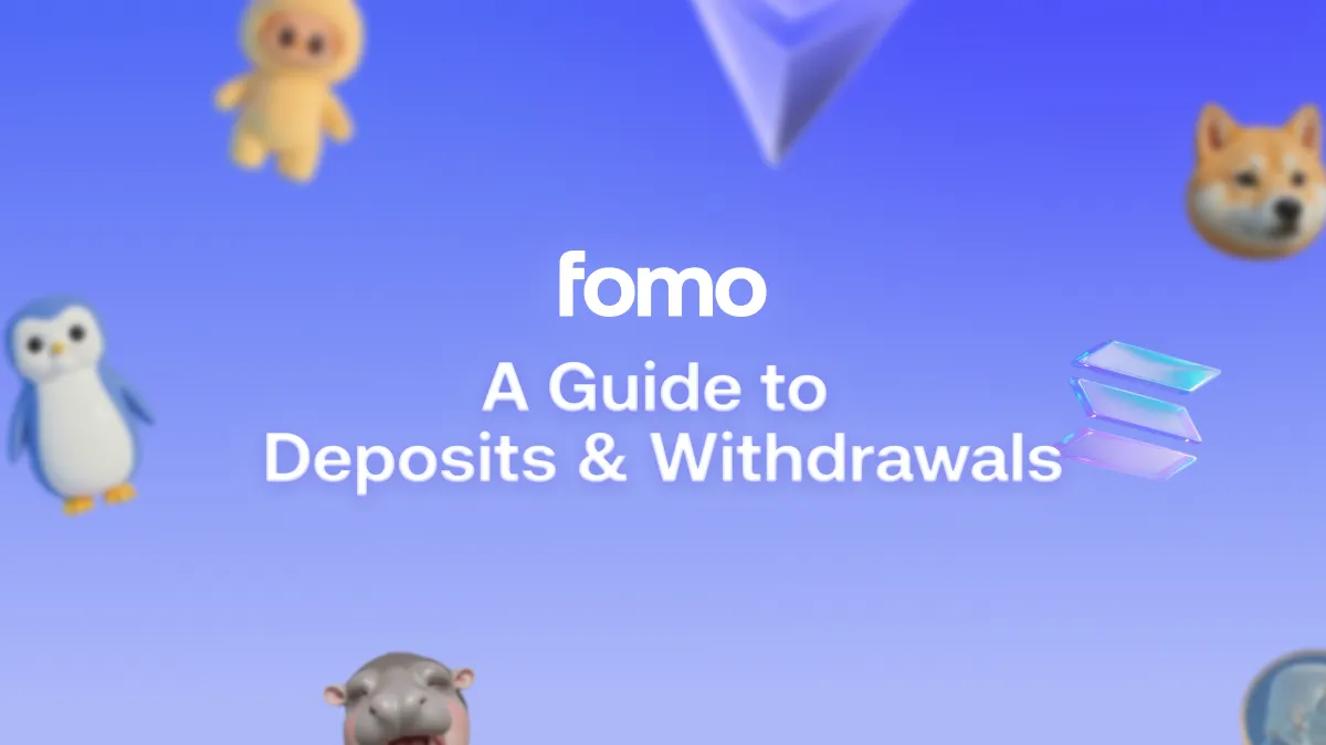 A Guide To Deposits & Withdrawals